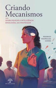 Criando Mecanismos Para Desbloquear a Inteligência Emocional do Professor