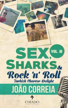 Sex, Sharks and Rock & Roll - 'Turkish Charter Delight' - Vol. III